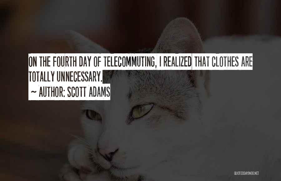 Telecommuting Quotes By Scott Adams