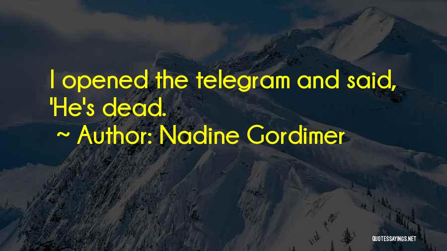 Telegrams Quotes By Nadine Gordimer