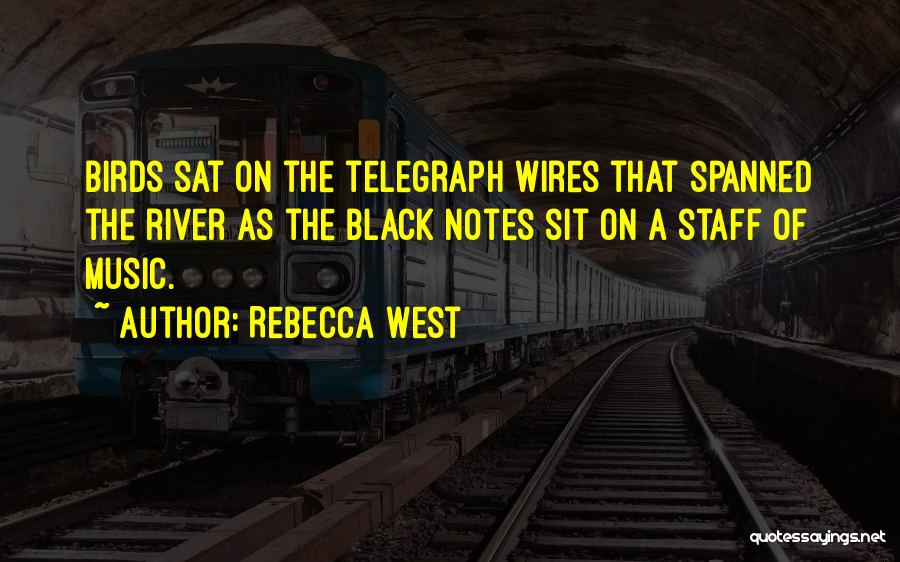 Telegraph Quotes By Rebecca West