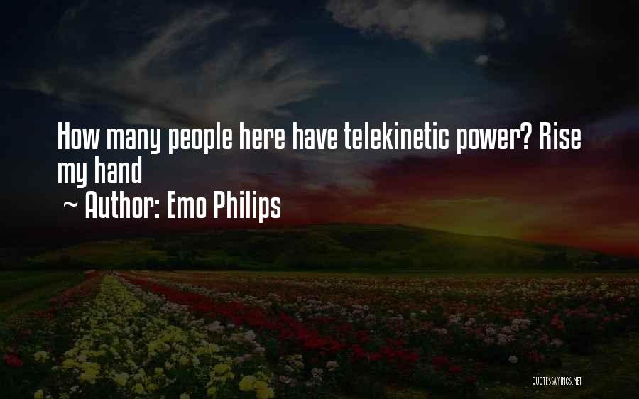 Telekinetic Quotes By Emo Philips