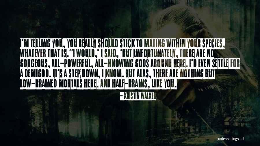 Teleknowers Quotes By Kristin Walker Teleknowers Quotes By Kristin Walker