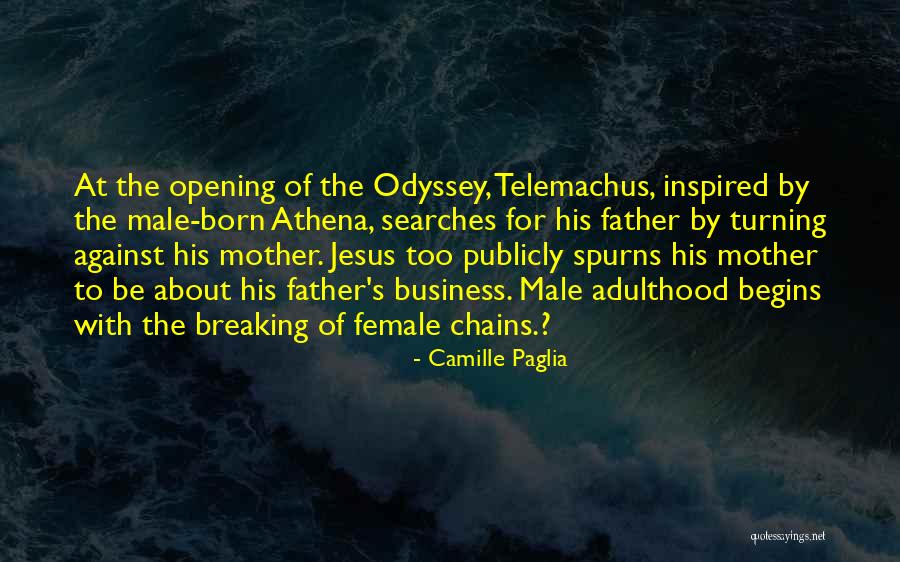 Telemachus Quotes By Camille Paglia