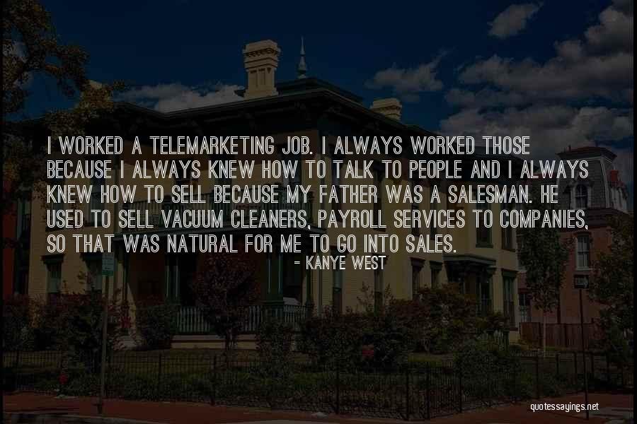 Telemarketing Sales Quotes By Kanye West Telemarketing Sales Quotes By Kanye West