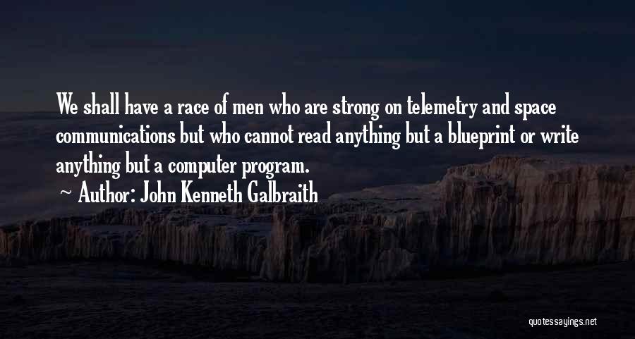 Telemetry Quotes By John Kenneth Galbraith