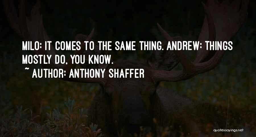 Telenyom Quotes By Anthony Shaffer