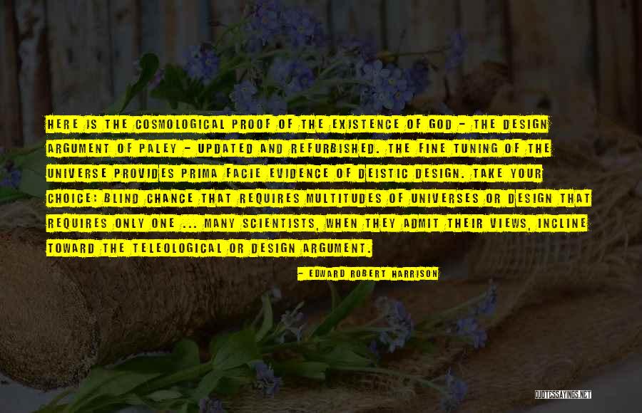 Teleological Argument Quotes By Edward Robert Harrison Teleological Argument Quotes By Edward Robert Harrison