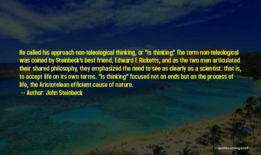 Teleological Quotes By John Steinbeck