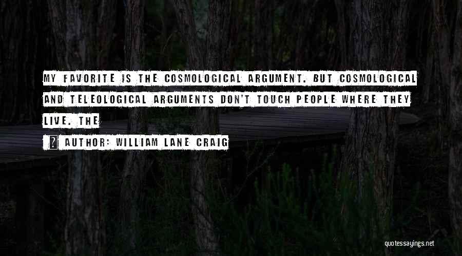 Teleological Quotes By William Lane Craig