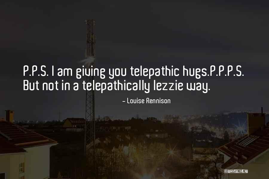 Telepathic Quotes By Louise Rennison Telepathic Quotes By Louise Rennison