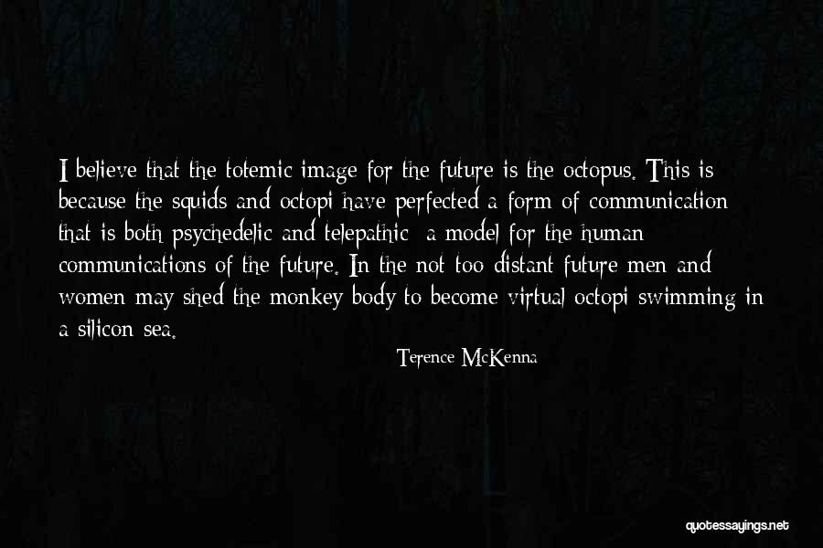 Telepathic Quotes By Terence McKenna Telepathic Quotes By Terence McKenna