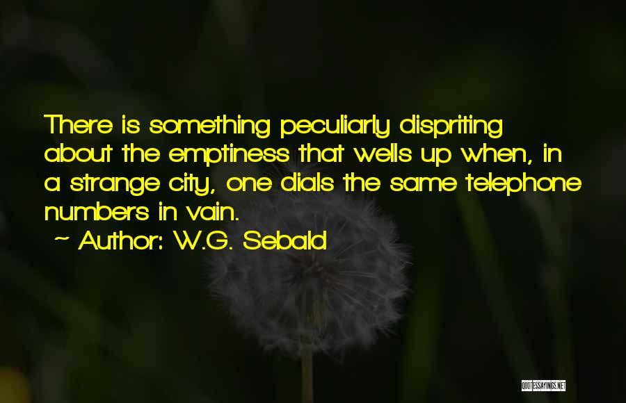 Telephone Numbers Quotes By W.G. Sebald