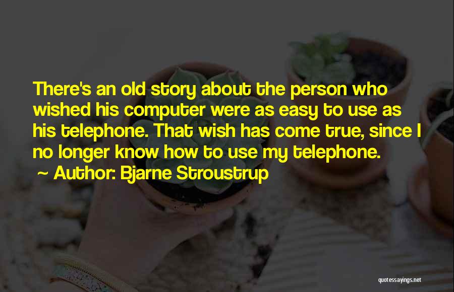 Telephone Quotes By Bjarne Stroustrup