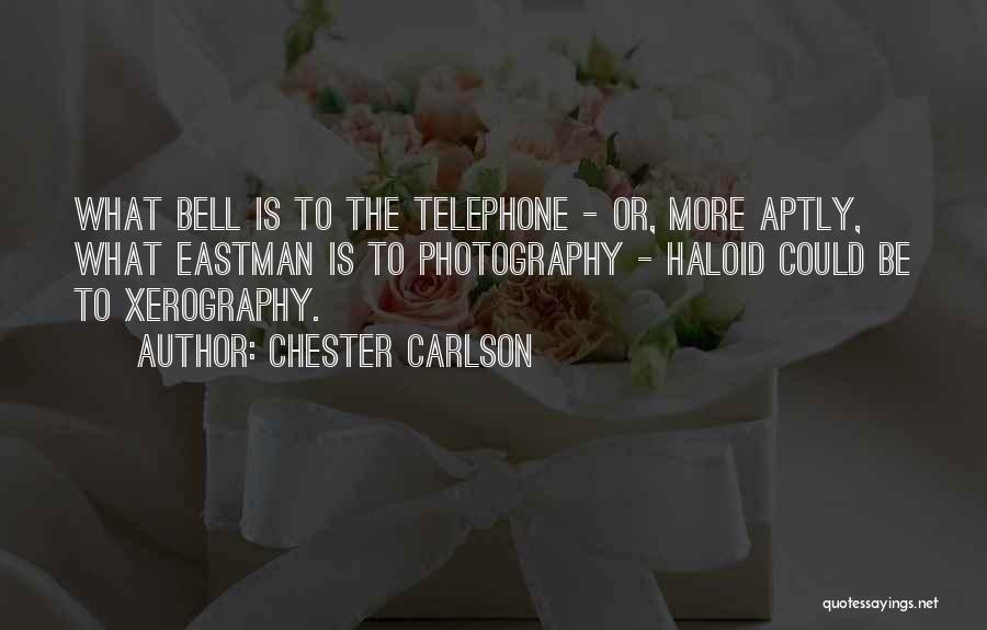 Telephone Quotes By Chester Carlson