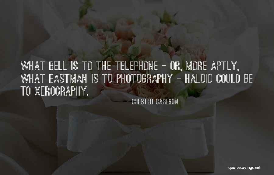 Telephone Quotes By Chester Carlson