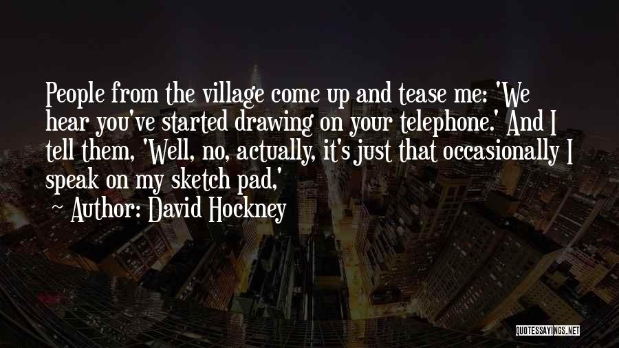 Telephone Quotes By David Hockney
