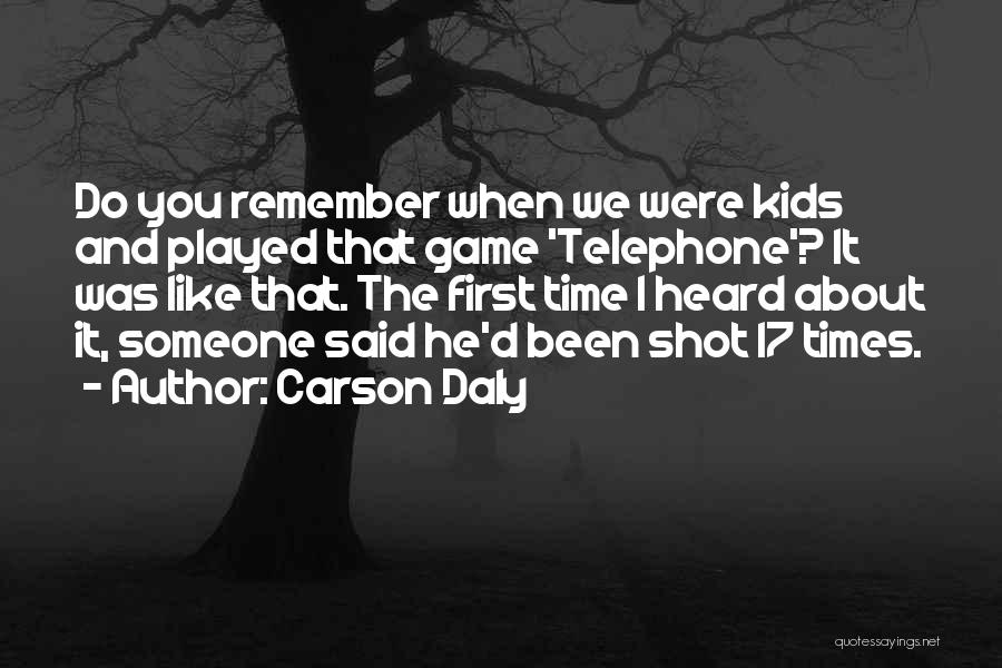 Telephones Quotes By Carson Daly