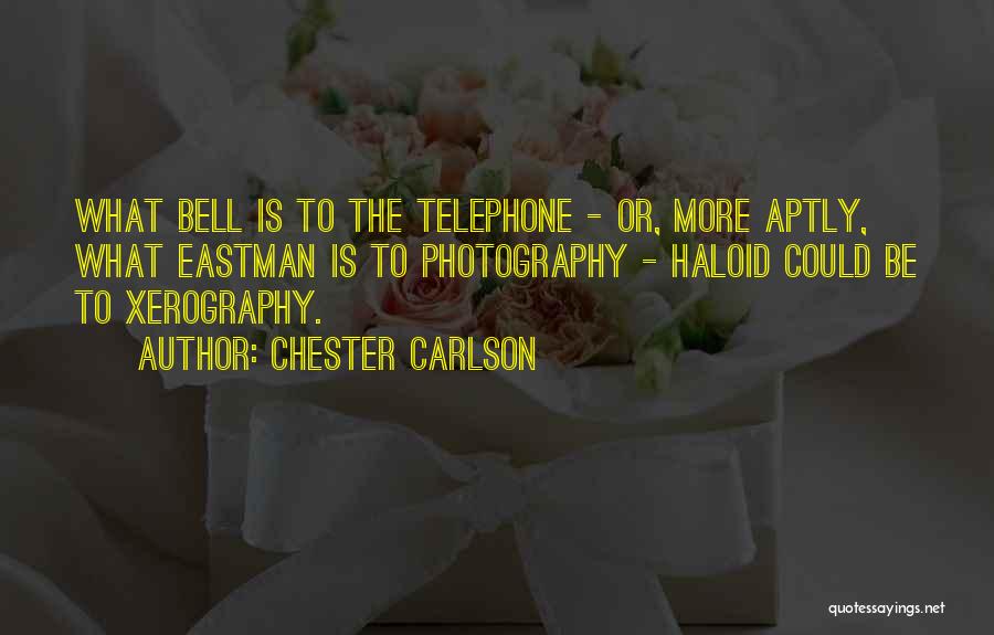 Telephones Quotes By Chester Carlson