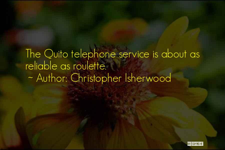 Telephones Quotes By Christopher Isherwood