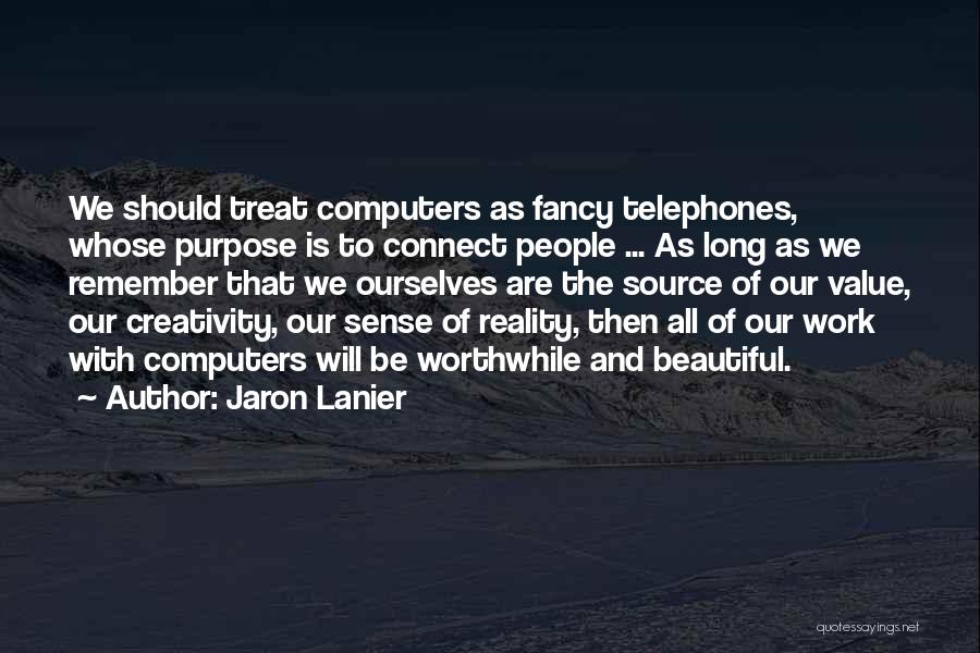 Telephones Quotes By Jaron Lanier