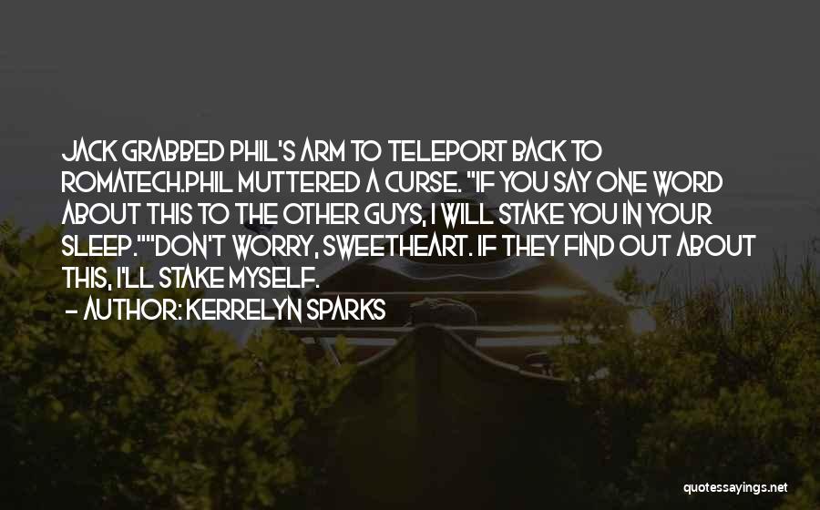 Teleport 2 Me Quotes By Kerrelyn Sparks