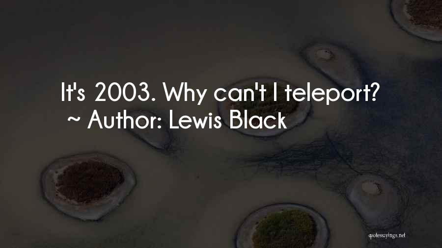 Teleport 2 Me Quotes By Lewis Black