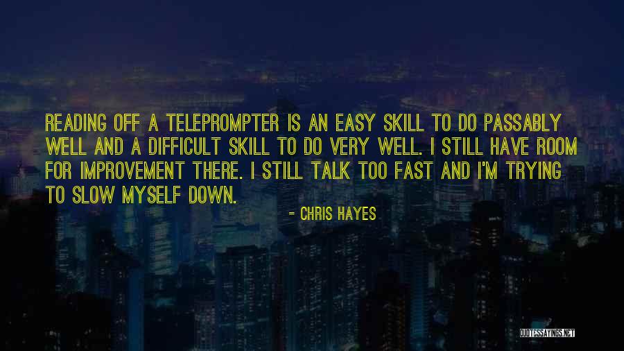 Teleprompter Quotes By Chris Hayes Teleprompter Quotes By Chris Hayes