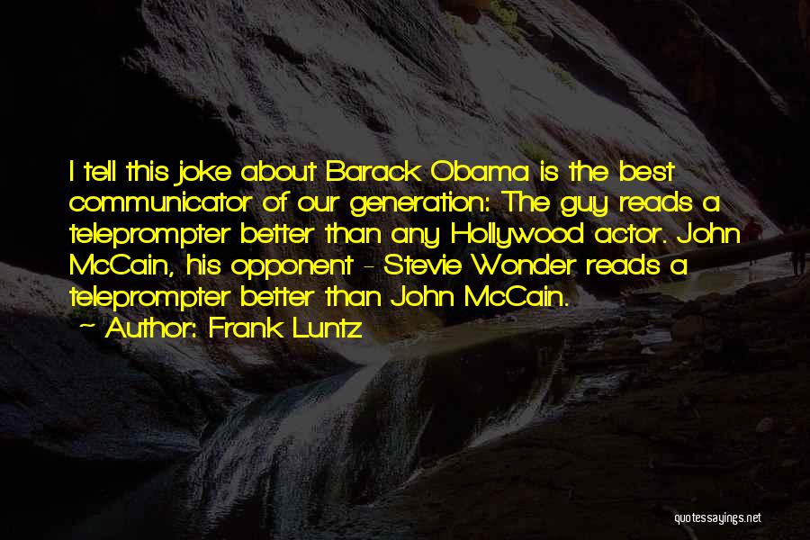 Teleprompter Quotes By Frank Luntz