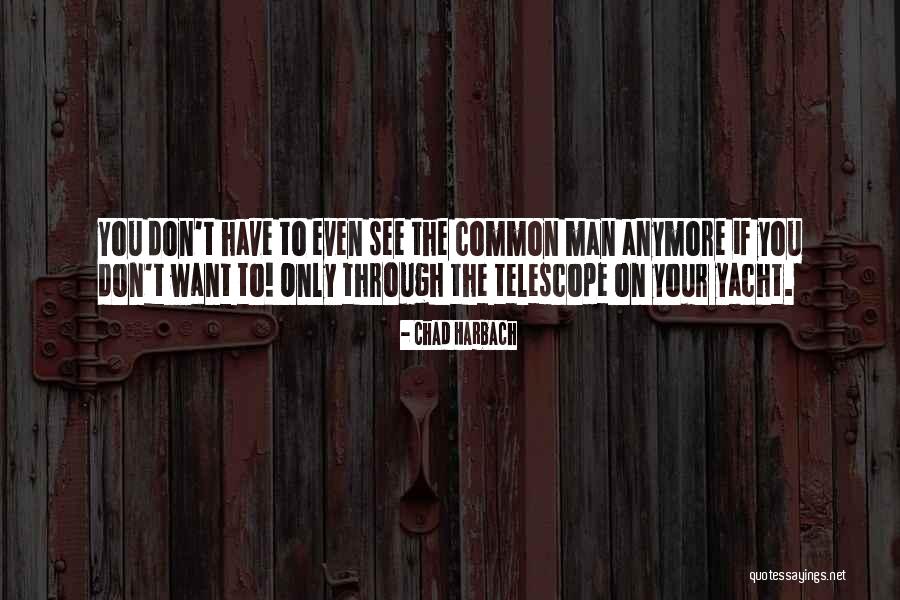 Telescopes Quotes By Chad Harbach Telescopes Quotes By Chad Harbach