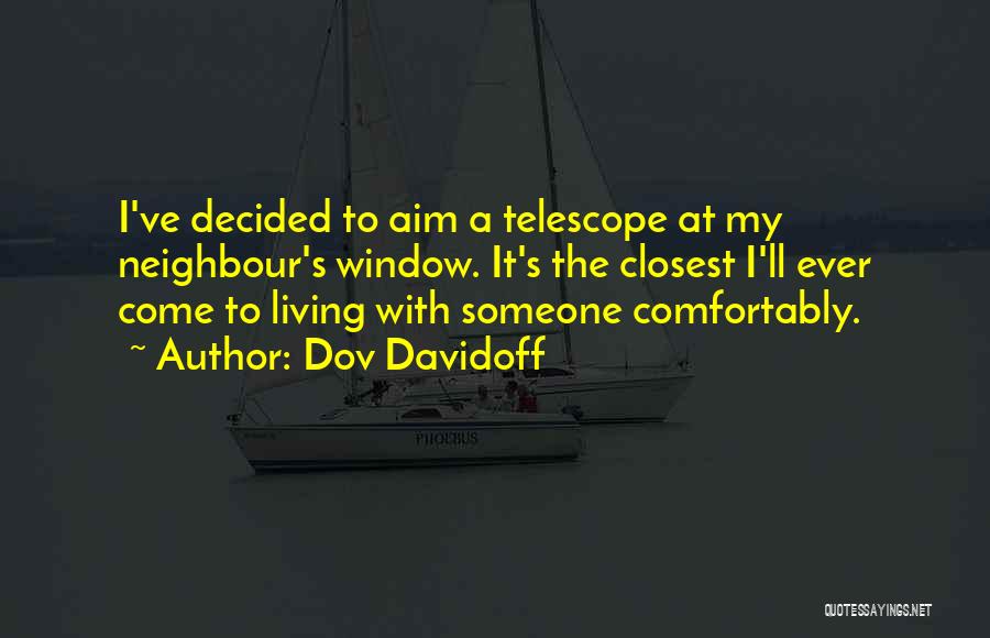 Telescopes Quotes By Dov Davidoff