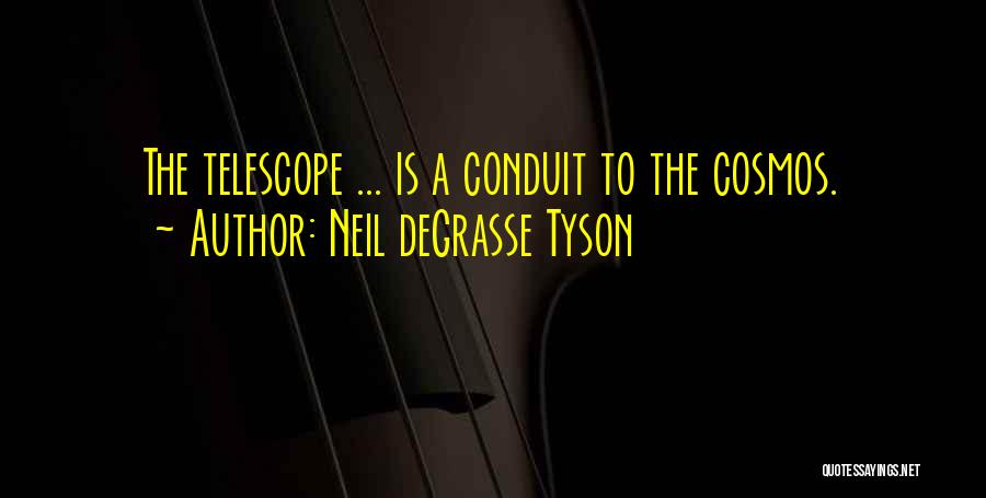 Telescopes Quotes By Neil DeGrasse Tyson
