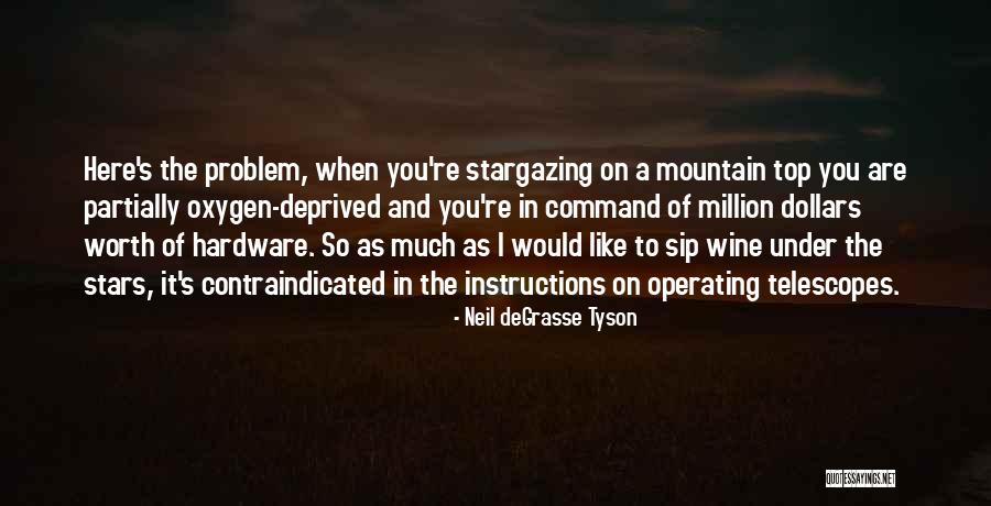 Telescopes Quotes By Neil DeGrasse Tyson