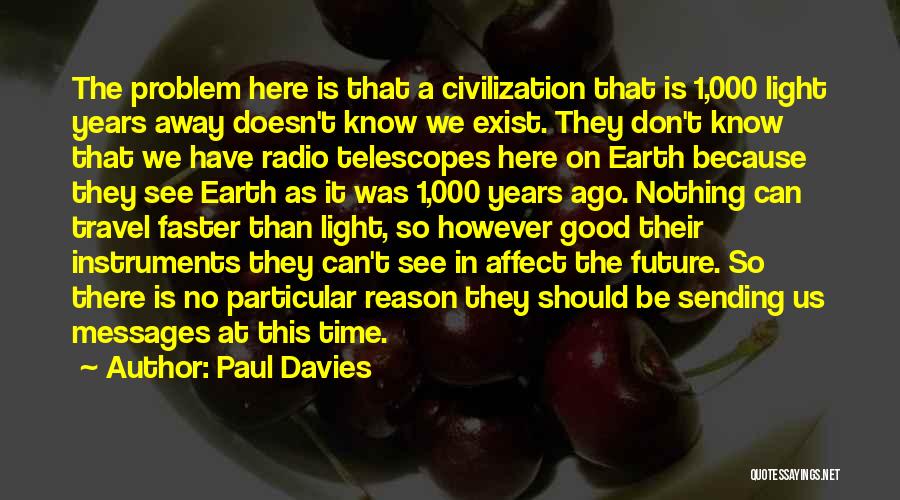 Telescopes Quotes By Paul Davies