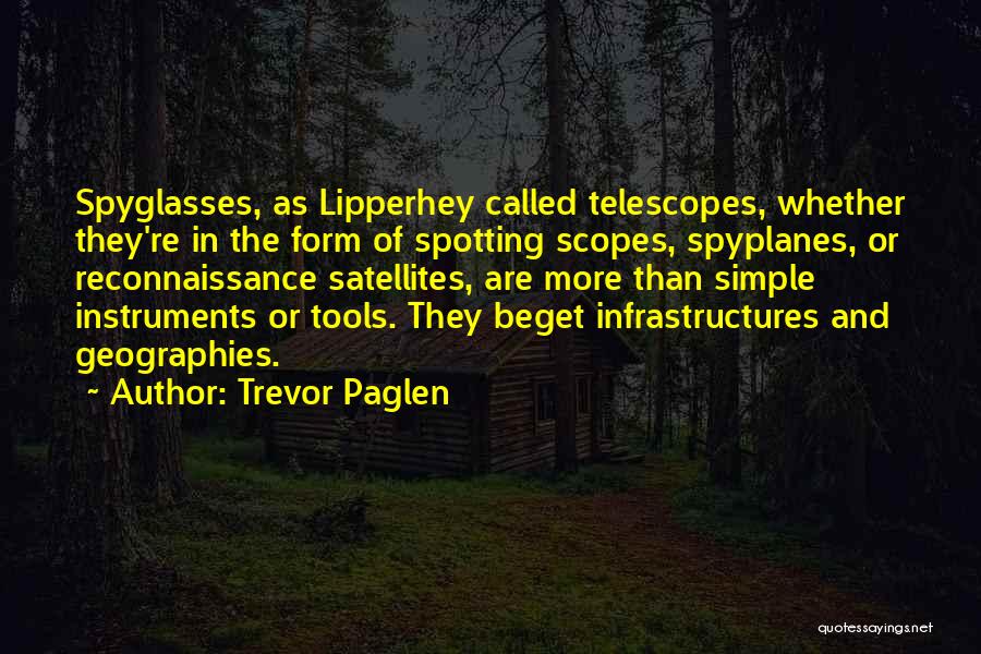 Telescopes Quotes By Trevor Paglen