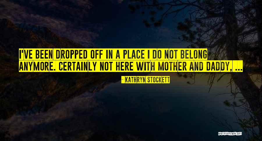 Teletica En Quotes By Kathryn Stockett Teletica En Quotes By Kathryn Stockett