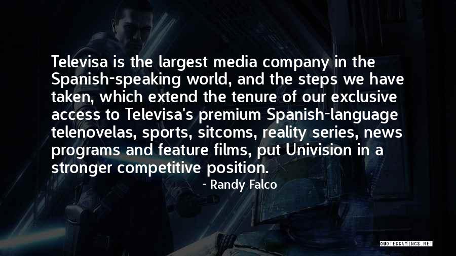 Televisa Telenovelas Quotes By Randy Falco Televisa Telenovelas Quotes By Randy Falco