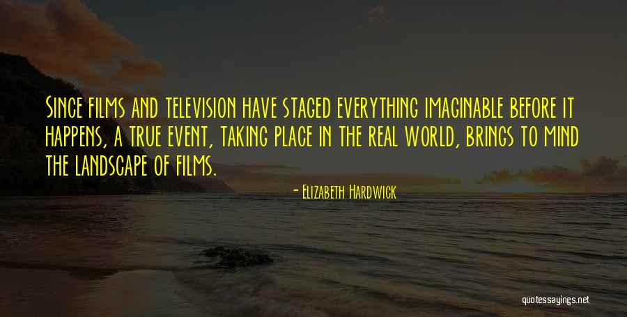 Television And Movie Quotes By Elizabeth Hardwick Television And Movie Quotes By Elizabeth Hardwick