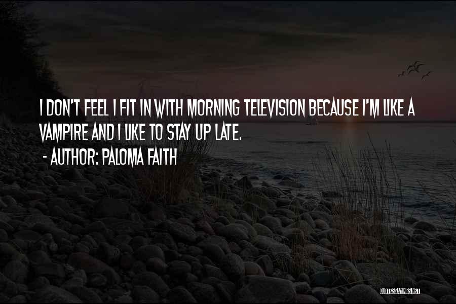 Television And Quotes By Paloma Faith