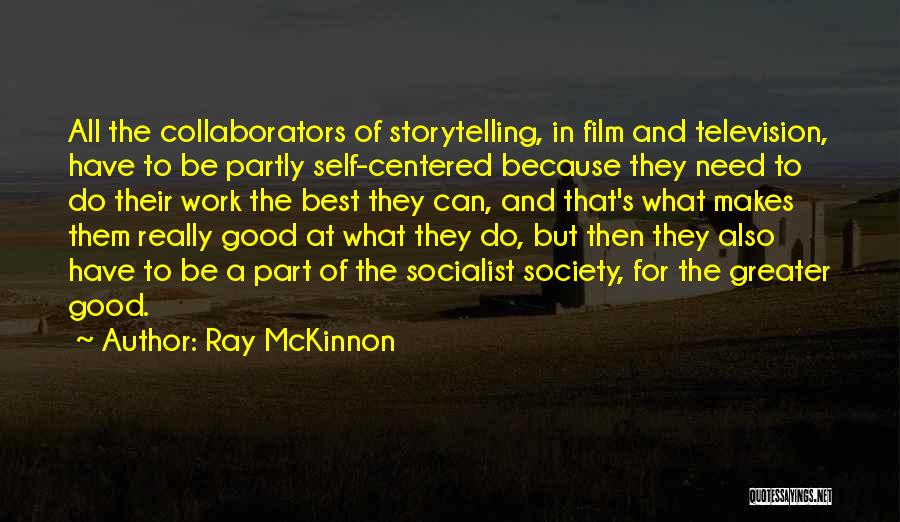 Television And Society Quotes By Ray McKinnon