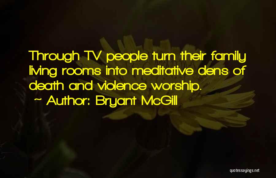 Television And Violence Quotes By Bryant McGill
