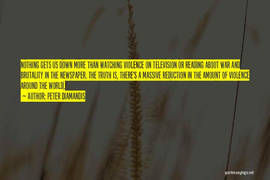 Television And Violence Quotes By Peter Diamandis