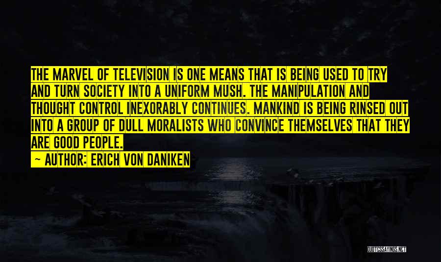 Television Being Good Quotes By Erich Von Daniken