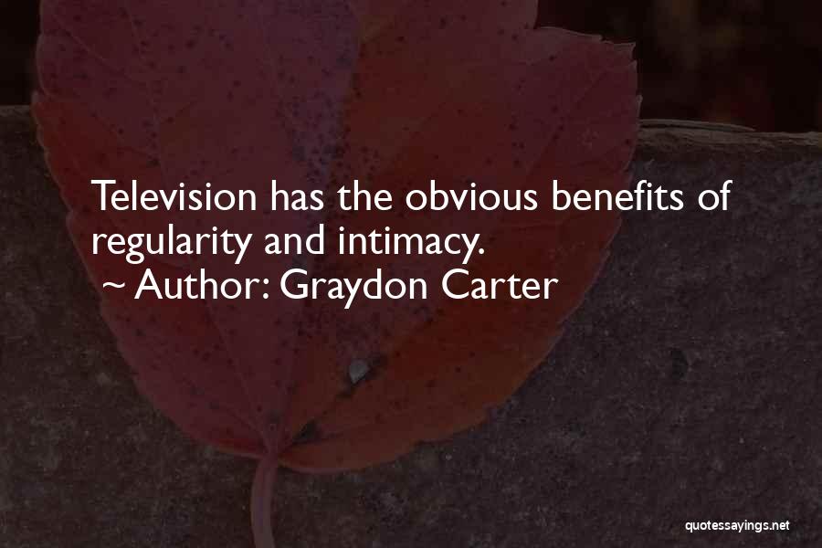 Television Benefits Quotes By Graydon Carter