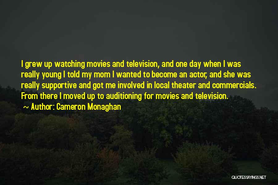 Television Commercials Quotes By Cameron Monaghan