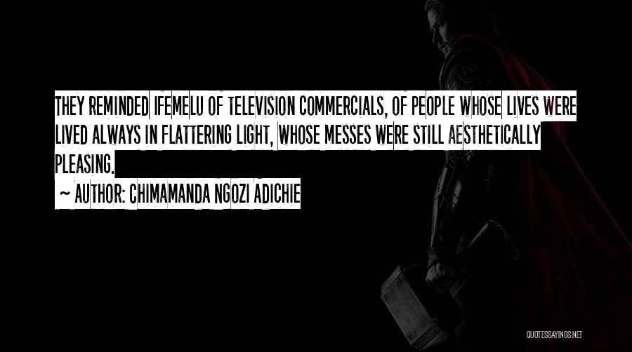 Television Commercials Quotes By Chimamanda Ngozi Adichie