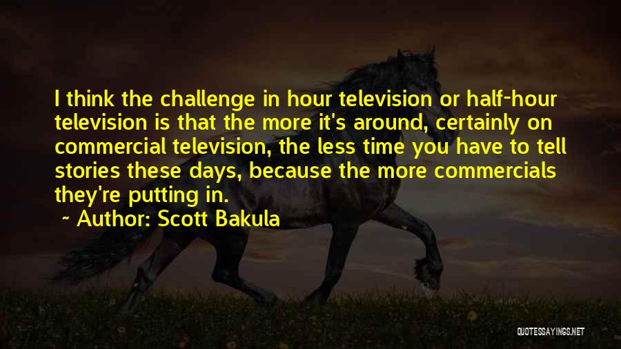 Television Commercials Quotes By Scott Bakula