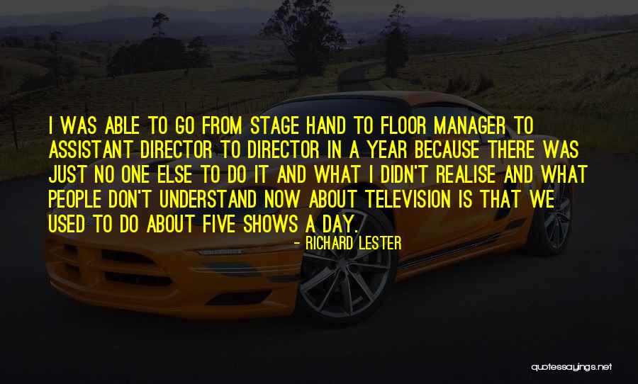 Television Day Quotes By Richard Lester Television Day Quotes By Richard Lester