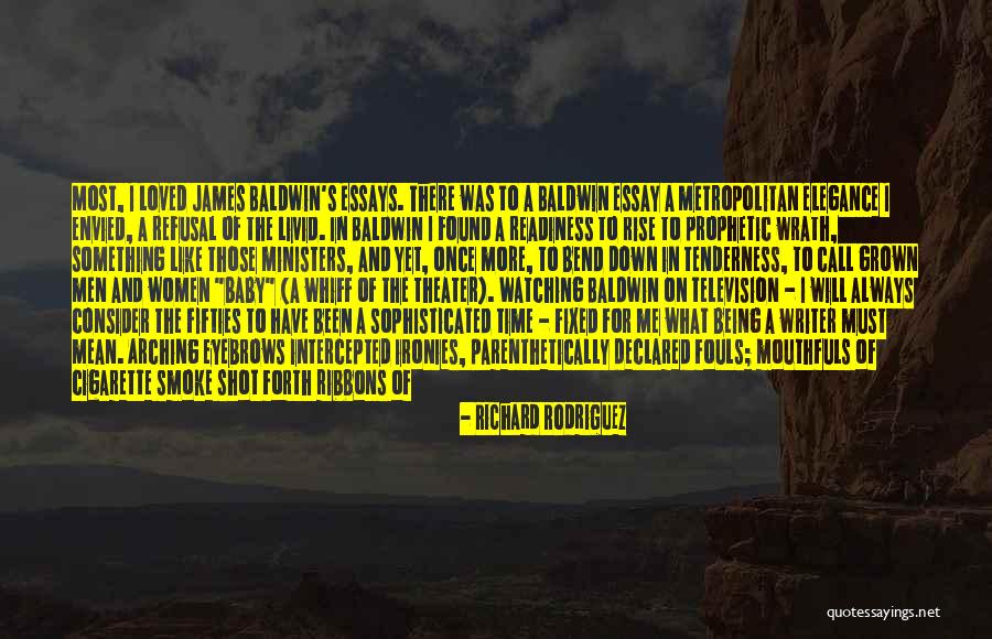 Television Essay Quotes By Richard Rodriguez Television Essay Quotes By Richard Rodriguez