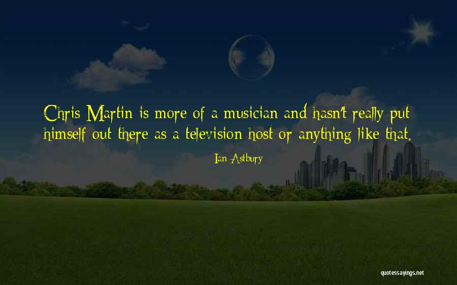 Television Host Quotes By Ian Astbury Television Host Quotes By Ian Astbury