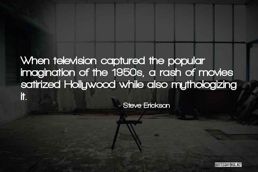 Television In The 1950s Quotes By Steve Erickson Television In The 1950s Quotes By Steve Erickson