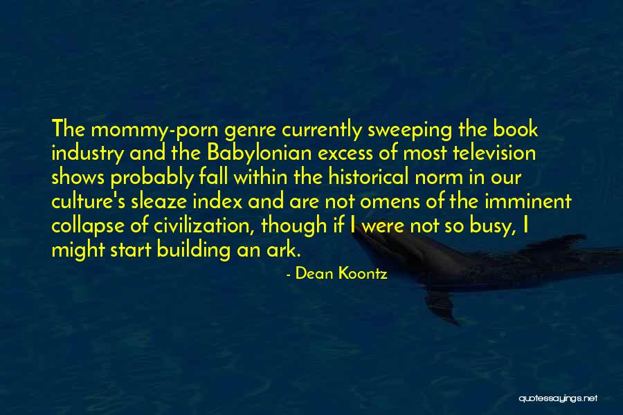 Television Industry Quotes By Dean Koontz